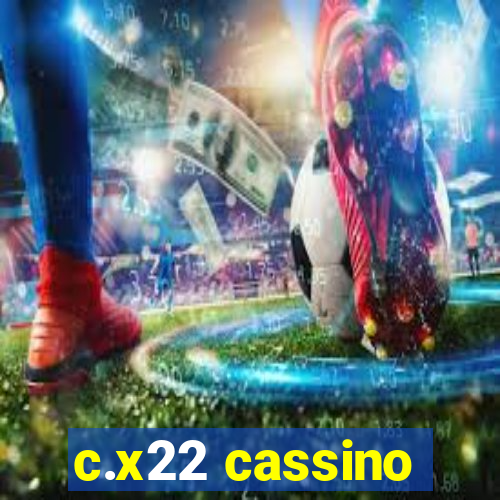 c.x22 cassino